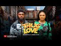 THUG LOVE - MAURICE SAM, NADIA BUARI, 2025 LATEST FULL NIGERIAN MOVIE