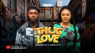 THUG LOVE  - MAURICE SAM, NADIA BUARI, 2025 LATEST FULL NIGERIAN MOVIE