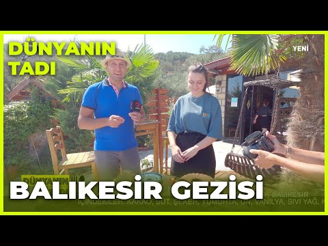 Dünyanın Tadı – Balıkesir | 23 Temmuz 2022