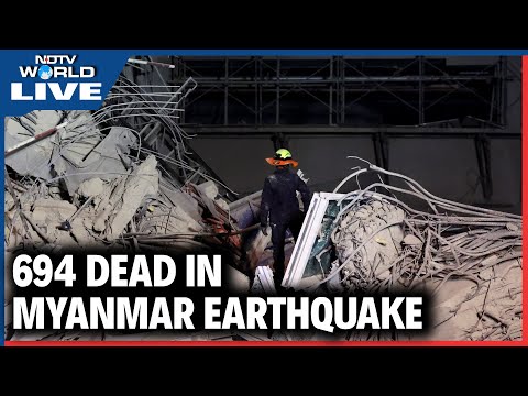 Myanmar Earthquake LIVE | Deaths In Myanmar Earthquake Rise To 694, Over 1,600 injured