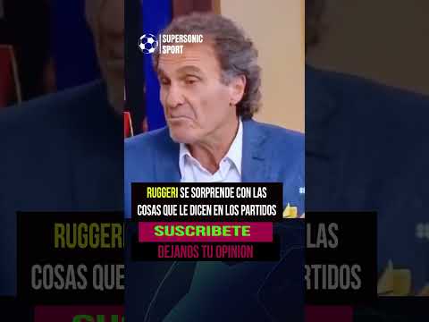 ⚽Ruggeri se sorprende con las cosas que le dicen en los partidos.