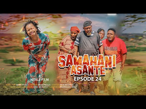 SAMAHANI ASANTE |ep 24|