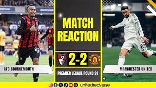 Tulistahili Zaidi ya Sare! Bournemouth 2-2 Man Utd Match Reaction