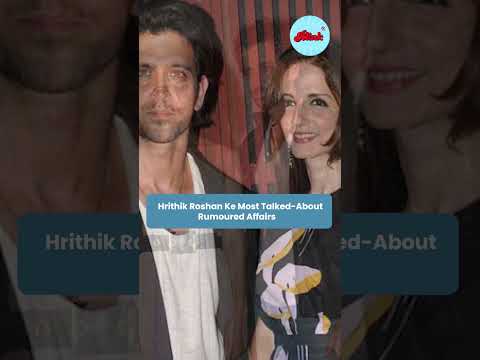 Hrithik Roshan’s Most Talked-About Rumoured Affairs Over The Years