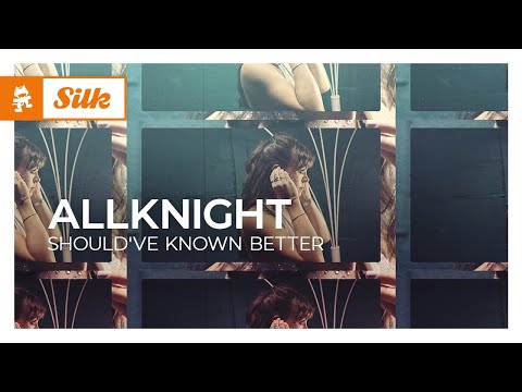 ALLKNIGHT - Should've Known Better [Melodic House | Monstercat]