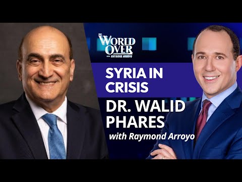 The World Over December 12, 2024 | SYRIA IN CRISIS: Dr. Walid Phares with Raymond Arroyo