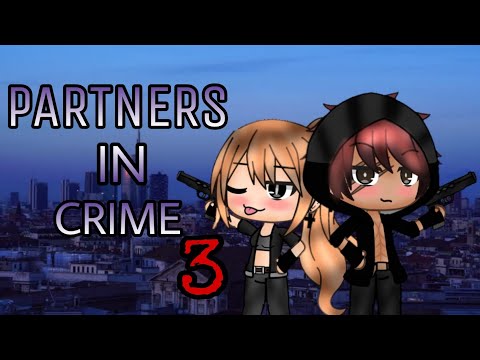 •Partners In Crime 3• ~ Gacha Life Movie