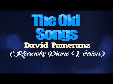 THE OLD SONGS – David Pomeranz (KARAOKE VERSION)