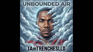 IAmTrenchesLLD - Unbounded Air