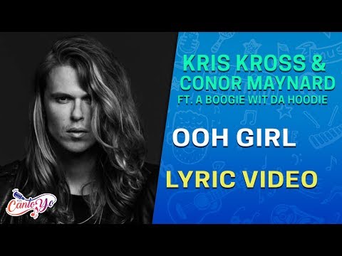 Kris Kross Amsterdam & Conor Maynard ft. A Boogie Wit A Hoodie – Ooh Girl (Lyrics + Español)
