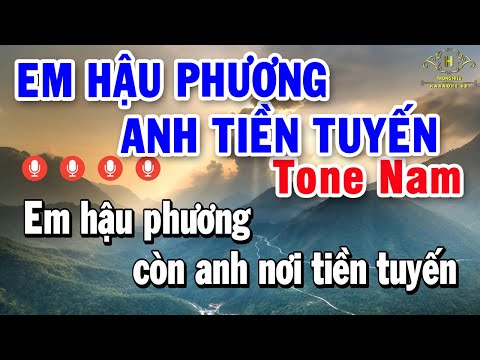 Em Hậu Phương Anh Tiền Tuyến Karaoke Tone Nam Nhạc Sống | Trọng Hiếu