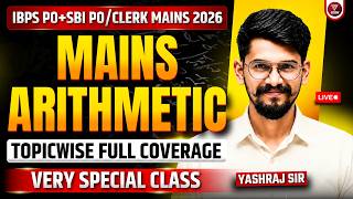 🔥Mains Arithmetic | SBI/IBPS PO & Clerk Mains 2026 | Yashraj Sir