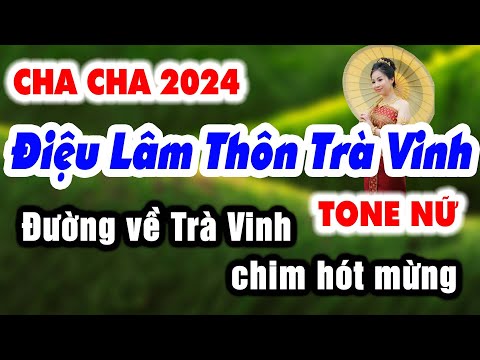 Karaoke ĐIỆU LÂM THÔN TRÀ VINH Tone Nữ | CHA CHA CHA 2024 | Karaoke Nhạc Sống 9669 KLA mới nhất