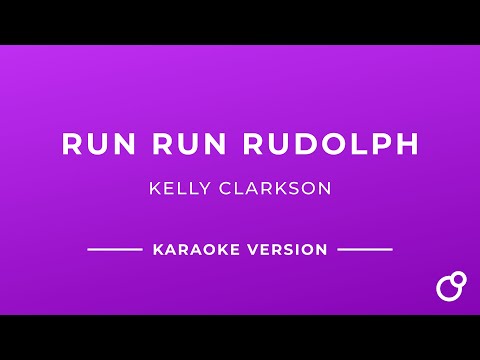 Run Run Rudolph - Kelly Clarkson (Karaoke with Lyrics)