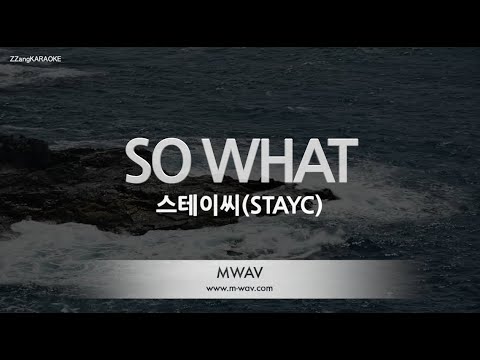 [짱가라오케/노래방] 스테이씨(STAYC)-SO WHAT [ZZang KARAOKE]