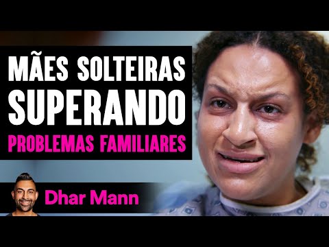 Mães Solteiras Superando Problemas Familiares | Dhar Mann Studios