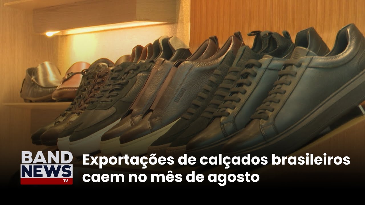 Exportações de calçados brasileiros caem no mês de agosto | BandNews TV