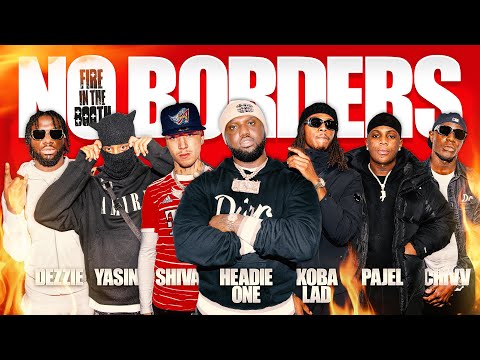 Headie One βNo Bordersβ Special feat. Koba LaD, Pajel, Yasin, Chivv, Shiva and Dezzie
