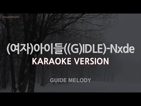 [짱가라오케/노래방] (여자)아이들((G)IDLE)-Nxde (Melody) [ZZang KARAOKE]