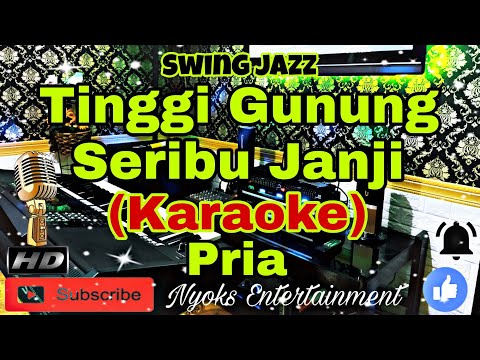 TINGGI GUNUNG SERIBU JANJI - Ismail Marzuki (KARAOKE) Nostalgia || Nada Pria || D=DO