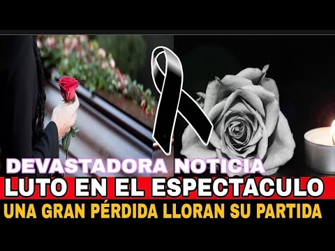 ✝️🖤TRISTEZA TOTAL,SE VA UN GRANDE DEL ESPECTÁCULO, LLORAN SU PARTIDA