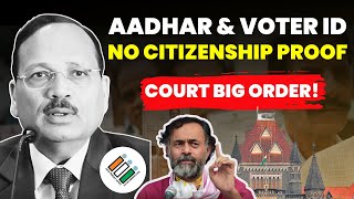 AADHAR & VOTER ID NO VALID CITIZEN PROOF! COURT BIG ORDER ON CITIZENSHIP #supremecourtofindia