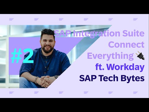 SAP Tech Bytes: Connect everything with SAP Integration Suite – Workday