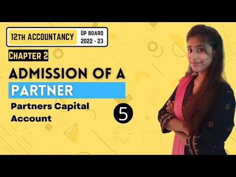 Chapter 2 | Admission Of A Partner | Part – 5 | Accounts | 12TH UP Board 2022-23