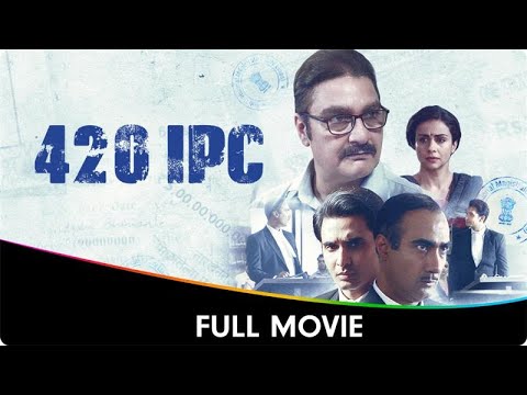 420 IPC - Hindi Full Movie - Gul Panag, Rohan Mehra, Vinay Pathak, Ranvir Shorey, Savak Jamshedji