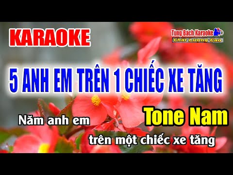 5 Anh Em Trên 1 Chiếc Xe Tăng || Karaoke Tone Nam – Nhạc Sống Tùng Bách