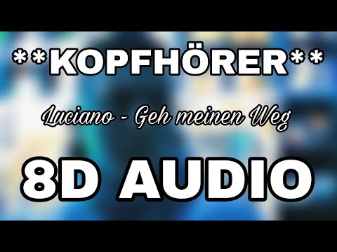 Luciano - Geh meinen Weg (8D AUDIO) **KOPFHÖRER**