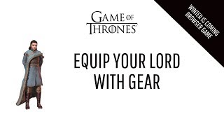 Equip your GoTWiC lord with gear. Start right now