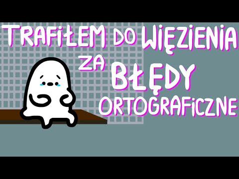 TRAFIŁEM DO WIĘZIENIA ZA BŁĘDY ORTOGRAFICZNE