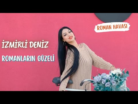 İzmirli Deniz - Romanların Güzeli