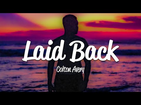 Colton Avery - Laid Back (Lyrics)