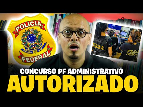 🔥URGENTE: NOVO CONCURSO PF ADMINISTRATIVO ESTÁ AUTORIZADO