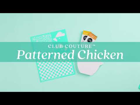 July 2026 Club Couture Patterned Chicken