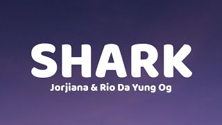 Jorjiana - Shark (Lyrics) feat. Rio Da Yung OG "shark shark shark shark shark a"