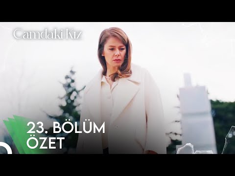 Camdaki Kız 23. Bölüm Özet