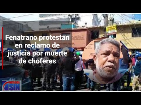 Fenatrano protestan en reclamo de justicia por muerte de choferes