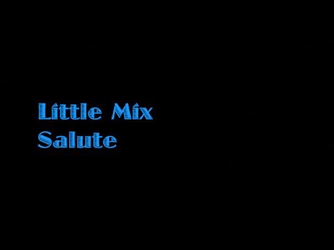 Little Mix-Salute(Lyrics)