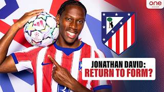 Could we see the BEST of Jonathan David at Atlético Madrid? 📈 🔥