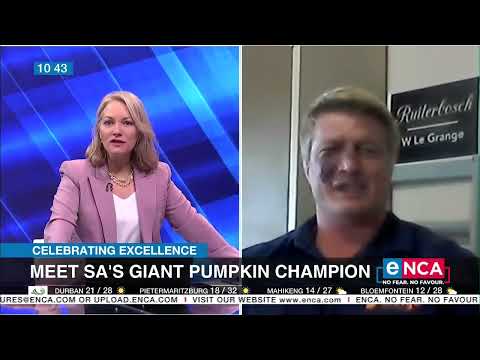 Celebrating Excellence | Meet SA's giant pumpkin champion
