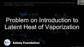Problem on Introduction to Latent Heat of Vaporization