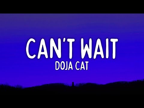 Doja Cat - Can't Wait (Lyrics)