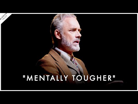 The KEY To Becoming Mentally Tougher - Jordan Peterson Motivation