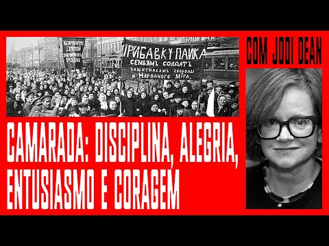 Os 4 princípios da camaradagem | Jodi Dean #7