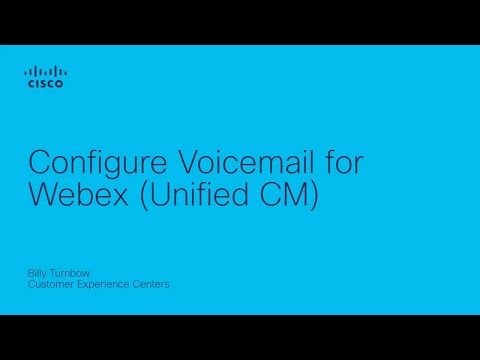 Webex - Configure Voicemail for Webex (Unified CM)