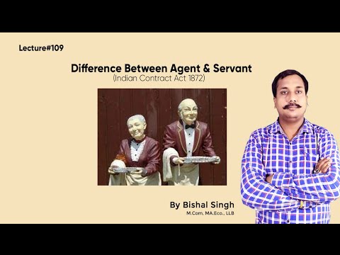 Difference Between Agent & Servant -Indian Contract Act 1872