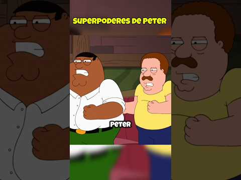 3 Superpoderes de Peter en Padre de Familia